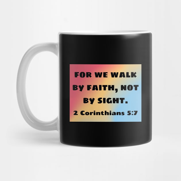 Bible Verse 2 Corinthians 5:7 by Prayingwarrior